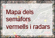Mapa dels semàfors vermells i radars
