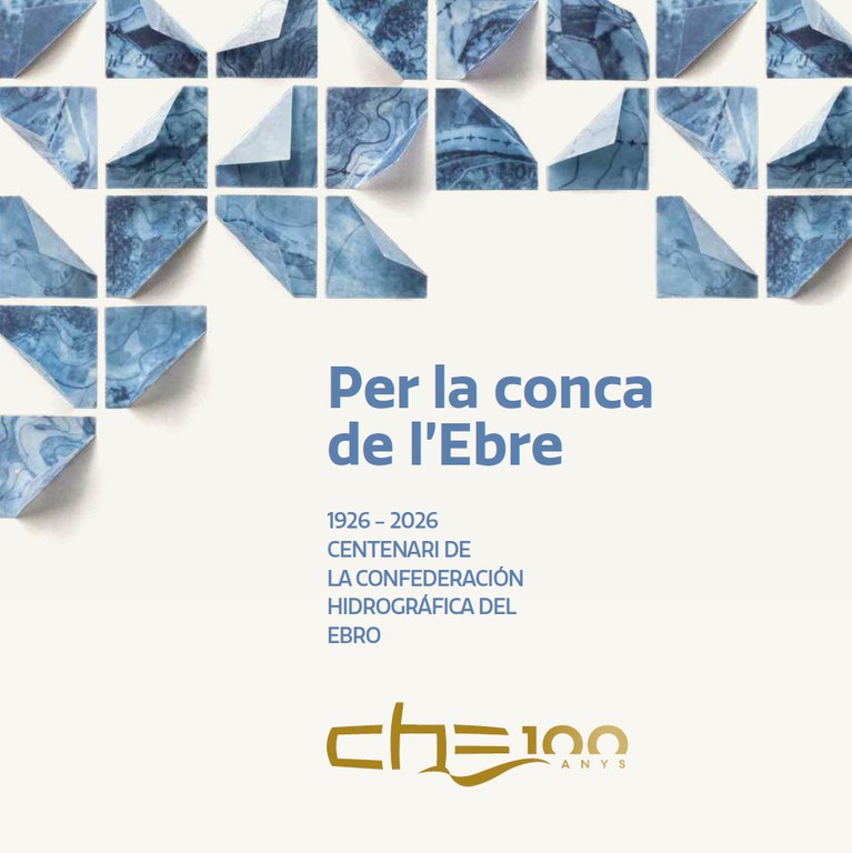 Per la conca de l'Ebre: 100 anys de la CHE