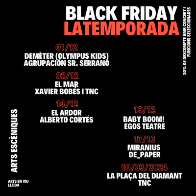 El Black Friday arriba a LaTemporada Lleida amb tarifes especials en 11 espectacles de música i teatre. N'hi ha 6 al Teatre Municipal de l’Escorxador….
