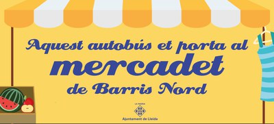 Imatge del cartell que indica el mercadet de Barris Nord, els dissabtes..