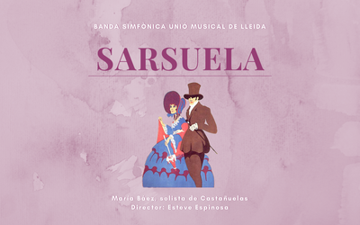 La Banda Simfònica Unió Musical de Lleida, dirigida pel director Esteve Espinosa, torna a oferir una selecció de pàgines de la sarsuela després d’haver-li dedicat un programa monogràfic l’any 2016.