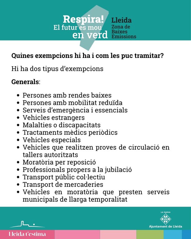 En cas d’haver de tramitar una exempció (cal recordar que tots els vehicles que paguen l’Impost de Vehicles de Tracció Mecànica a Lleida poden entrar en qualsevol cas dins de la ZBE sense restriccions) n'hi ha de dos tipus: generals  i municipals