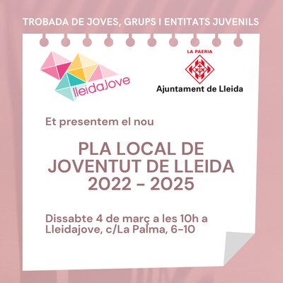 El proper dissabte 4 de març, a les 10 hores, LleidaJove ha organitzat una trobada amb joves, grups i entitats juvenils per presentar el nou Pla Local de Joventut de Lleida 2022 -2025, que es va aprovar el desembre passat al Ple municipal