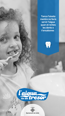 Tanca l'aixeta mentre no facis servir l'aigua quan et rentes les dents o t'ensabones.