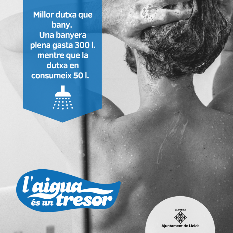 Millor dutxa que bany. Una banyera plena gasta 300 l mentre que la dutxa en consumeix 50 l