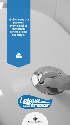 El vàter no és una paperera. Prem el botó de descàrrega mínima sempre que puguis.