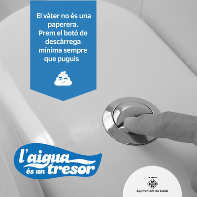 El vàter no és una paperera. Prem el botó de descàrrega mínima sempre que puguis.